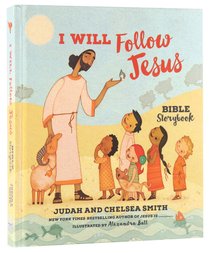 I Will Follow Jesus Bible Storybook I Will Follow Jesus Bible Storybook