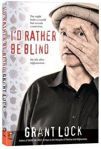 Id Rather Be Blind: The Night Hides a World But Reveals a Universe. My Life After Afghanistan Id Rather Be Blind: The Night Hides a World But Reveals a Universe. My Life After Afghanistan