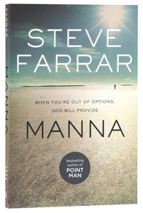Manna: When Youre Out of Options, God Will Provide Manna: When Youre Out of Options, God Will Provide