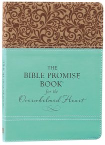 The Bible Promise Book For the Overwhelmed Heart The Bible Promise Book For the Overwhelmed Heart