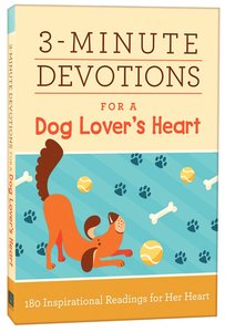 3-Minute Devotions For a Dog Lovers Heart 3-Minute Devotions For a Dog Lovers Heart