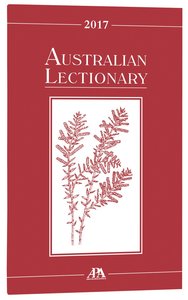 2017 Australian Lectionary An Australian Prayer Book (Year A) 2017 Australian Lectionary An Australian Prayer Book (Year A)
