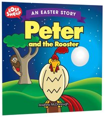 Easter Story: Peter and the Rooster (Lost Sheep Series) Easter Story: Peter and the Rooster (Lost Sheep Series)