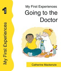 Going to the Doctor (My First Experiences Series) Going to the Doctor (My First Experiences Series)