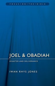 Joel & Obadiah - Diaster And Deliverance (Focus On The Bible Commentary Series) Joel & Obadiah - Diaster And Deliverance (Focus On The Bible Commentary Series)