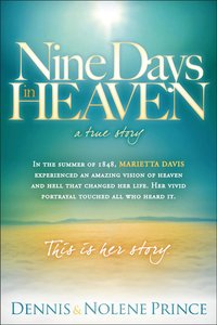 Nine Days in Heaven, a True Story Nine Days in Heaven, a True Story