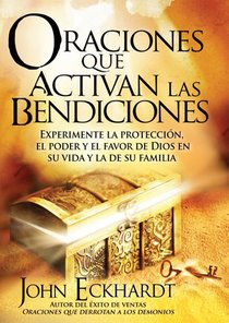 Oraciones Que Activan Las Bendiciones (Spanish) (Prayers That Activate Gods Blessing) Oraciones Que Activan Las Bendiciones (Spanish) (Prayers That Activate Gods Blessing)