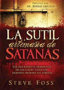 La Sutil Artimana De Satanas (Satans Dirty Little Secret) La Sutil Artimana De Satanas (Satans Dirty Little Secret)