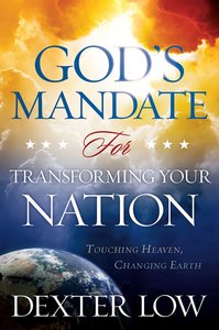 Gods Mandate For Transforming Your Nation Gods Mandate For Transforming Your Nation