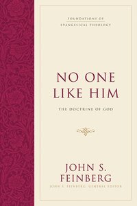No One Like Him (#2 in Foundations Of Evangelical Theology Series) No One Like Him (#2 in Foundations Of Evangelical Theology Series)
