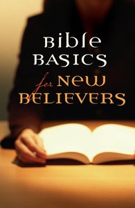 Bible Basics For New Believers (Pack Of 25) Bible Basics For New Believers (Pack Of 25)