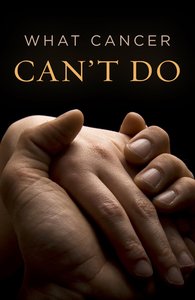 What Cancer Cant Do (Pack Of 25) What Cancer Cant Do (Pack Of 25)