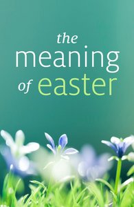 The Meaning of Easter (Pack Of 25) The Meaning of Easter (Pack Of 25)