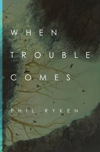 When Trouble Comes When Trouble Comes