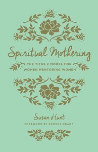 Spiritual Mothering (3rd Edition) Spiritual Mothering (3rd Edition)