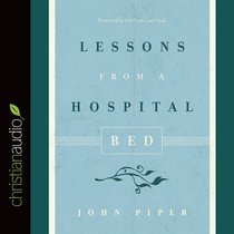 Lessons From a Hospital Bed (Unabridged, 1 Cd) Lessons From a Hospital Bed (Unabridged, 1 Cd)