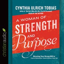 A Woman of Strength and Purpose (Unabridged, 4 Cds) A Woman of Strength and Purpose (Unabridged, 4 Cds)