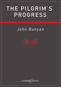 The Pilgrims Progress (The Essential Christian Library Series) The Pilgrims Progress (The Essential Christian Library Series)