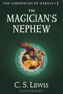 The Magician?S Nephew (The Chronicles of Narnia, Book 1) (#01 in Chronicles Of Narnia Series) The Magician?S Nephew (The Chronicles of Narnia, Book 1) (#01 in Chronicles Of Narnia Series)