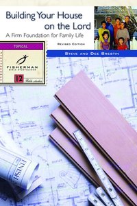 Building Your House on the Lord (Fisherman Bible Studyguide Series) Building Your House on the Lord (Fisherman Bible Studyguide Series)