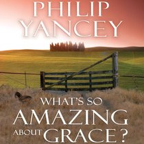 Whats So Amazing About Grace? Whats So Amazing About Grace?