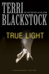 True Light (#03 in Restoration Novels Series) True Light (#03 in Restoration Novels Series)
