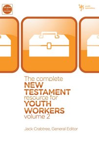 The Complete New Testament Resource For Youth Workers (Vol 2) The Complete New Testament Resource For Youth Workers (Vol 2)
