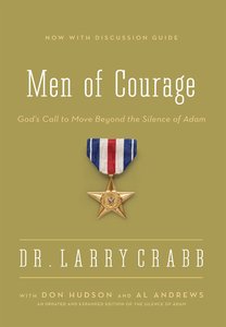 Men of Courage: Gods Call to Move Beyond the Silence of Adam (Formerly Silence Of Adam, The) Men of Courage: Gods Call to Move Beyond the Silence of Adam (Formerly Silence Of Adam, The)