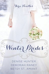 Winter Brides (December, January, February) (A Year Of Weddings Novella Series) Winter Brides (December, January, February) (A Year Of Weddings Novella Series)