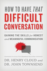 How to Have That Difficult Conversation How to Have That Difficult Conversation