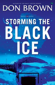 Storming the Black Ice (#03 in Pacific Rim Series) Storming the Black Ice (#03 in Pacific Rim Series)