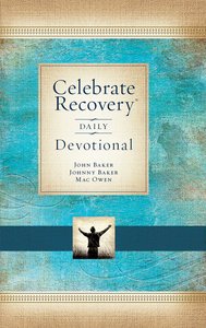 Celebrate Recovery Daily Devotional (Celebrate Recovery Series) Celebrate Recovery Daily Devotional (Celebrate Recovery Series)