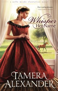 To Whisper Her Name (#01 in A Belle Meade Plantation Series) To Whisper Her Name (#01 in A Belle Meade Plantation Series)