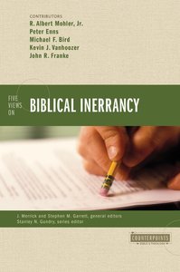 Five Views on Biblical Inerrancy (Counterpoints Series) Five Views on Biblical Inerrancy (Counterpoints Series)
