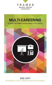 Multi-Careering (Frames Barna Group Series) Multi-Careering (Frames Barna Group Series)