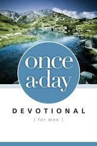 Once-A-Day Devotional For Men Once-A-Day Devotional For Men