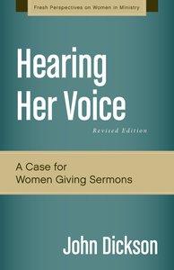 Hearing Her Voice, Revised Edition (Fresh Perspectives On Women In Ministry Series) Hearing Her Voice, Revised Edition (Fresh Perspectives On Women In Ministry Series)