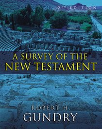 A Survey of the New Testament (5th Edition) A Survey of the New Testament (5th Edition)
