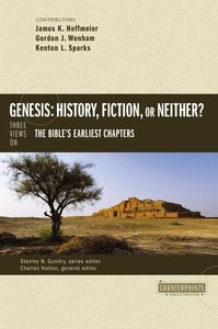 Genesis: History, Fiction, Or Neither? (Counterpoints Series) Genesis: History, Fiction, Or Neither? (Counterpoints Series)