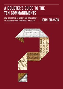 A Doubters Guide to the Ten Commandments A Doubters Guide to the Ten Commandments