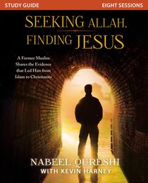 Seeking Allah, Finding Jesus (Study Guide) Seeking Allah, Finding Jesus (Study Guide)