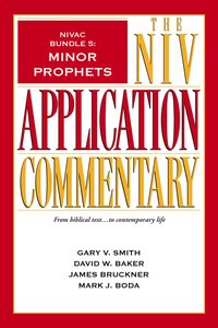 Minor Prophets (#5 in Niv Application Commentary Series) Minor Prophets (#5 in Niv Application Commentary Series)