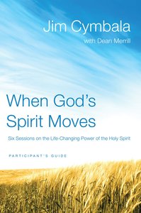 When Gods Spirit Moves (Participants Guide) When Gods Spirit Moves (Participants Guide)