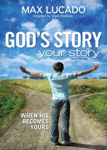 Gods Story, Your Story (Youth Edition) (The Story Series) Gods Story, Your Story (Youth Edition) (The Story Series)
