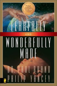 Fearfully and Wonderfully Made Fearfully and Wonderfully Made
