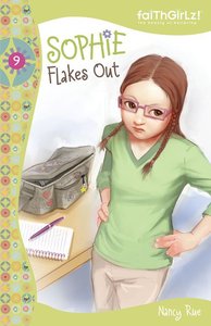 Sophie Flakes Out (#09 in Faithgirlz! Sophie Series) Sophie Flakes Out (#09 in Faithgirlz! Sophie Series)