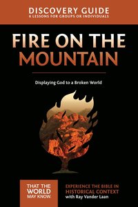 Fire on the Mountain (Discovery Guide) (#09 in That The World May Know Series) Fire on the Mountain (Discovery Guide) (#09 in That The World May Know Series)