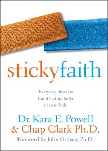Sticky Faith (Youth Workers Edition) Sticky Faith (Youth Workers Edition)