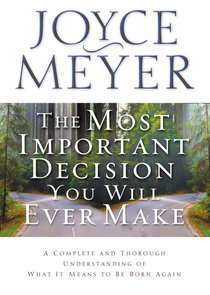 The Most Important Decision You Will Ever Make The Most Important Decision You Will Ever Make