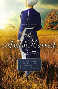 An Amish Harvest (Amish Harvest Novella Series) An Amish Harvest (Amish Harvest Novella Series)